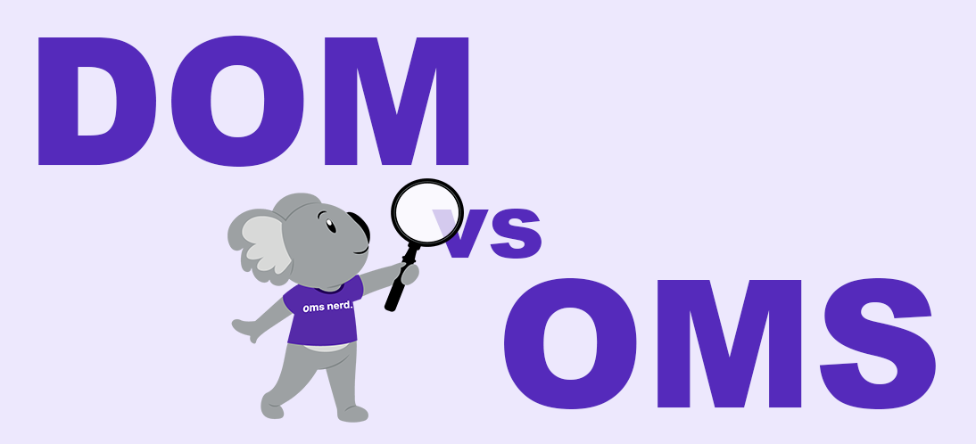 DOM vs OMS