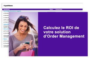 Calculez le ROI de votre solution d’Order Management