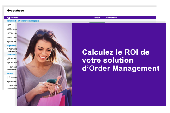 Calculez le ROI de votre solution d’Order Management
